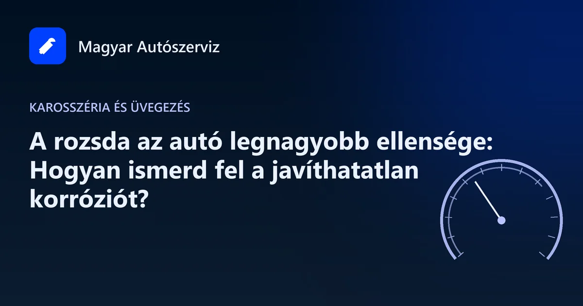 A rozsda az autó legnagyobb ellensége: Hogyan ismerd fel a javíthatatlan korróziót? - Karosszéria és üvegezés